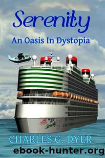 Serenity: An Oasis In Dystopia by Dyer Charles G