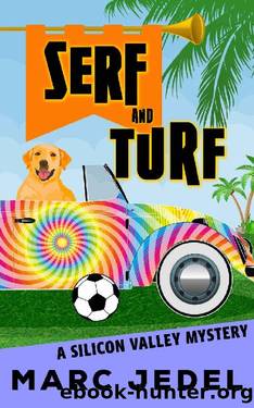 Serf and Turf: A Silicon Valley Mystery (Book 3) by Marc Jedel