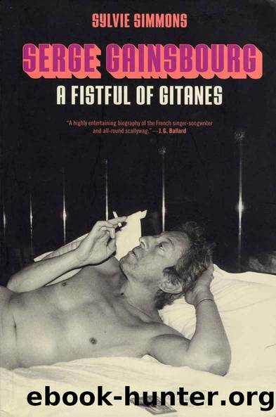 Serge Gainsbourg: A Fistful Of Gitanes (New Expanded Edition) by Sylvie Simmons