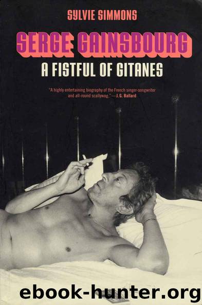 Serge Gainsbourg- a Fistful of Gitanes by Sylvie Simmons