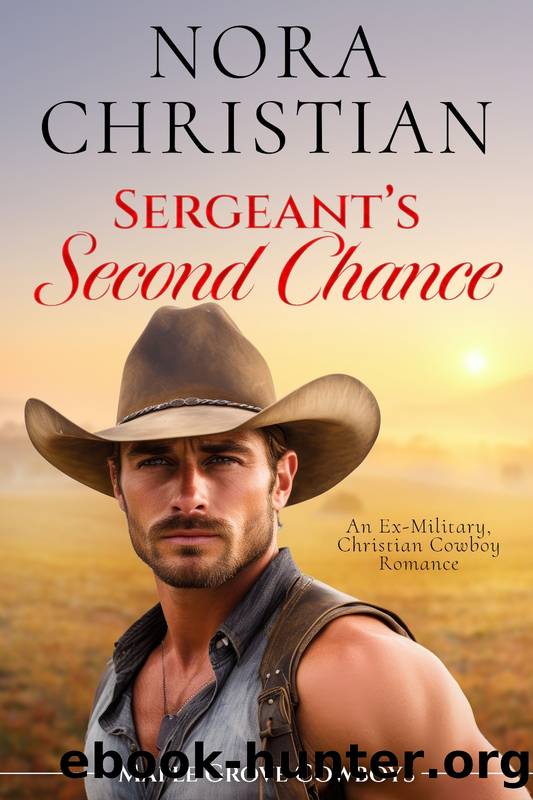 Sergeant's Second Chance: An Ex-Military, Christian Cowboy Romance by Christian Nora
