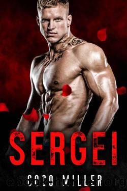 Sergei: Russian Mafia Romance (Red Bratva Billionaires Book 2) by Coco Miller