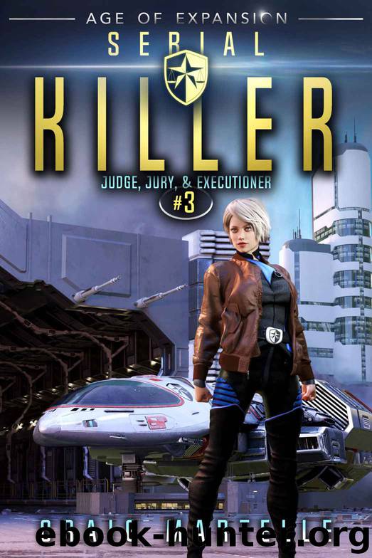 Serial Killer: A Space Opera Adventure Legal Thriller (Judge, Jury, & Executioner Book 3) by Craig Martelle & Michael Anderle