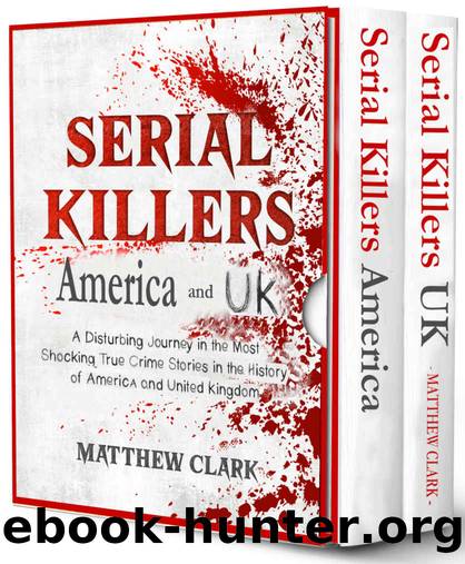 Serial Killers America and UK - 2 BOOKS IN 1 by Clark Matthew