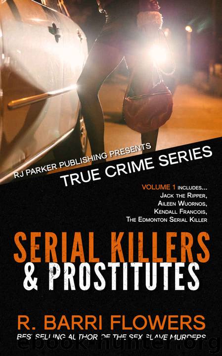 Serial Killers and Prostitutes (True Crime Series Book 1) by R. Barri Flowers & RJ Parker