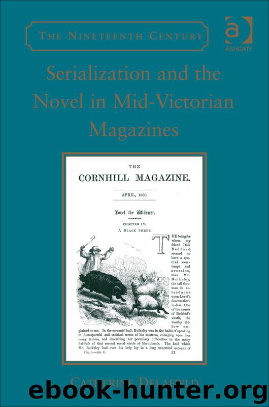 Serialization and the Novel in Mid-Victorian Magazines by Delafield Catherine;