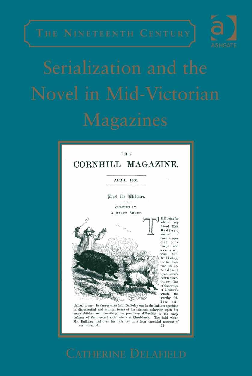 Serialization and the Novel in Mid-Victorian Magazines by Delafield Catherine
