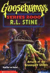Series 2000- Attack of the Graveyard Ghouls by R. L. Stine