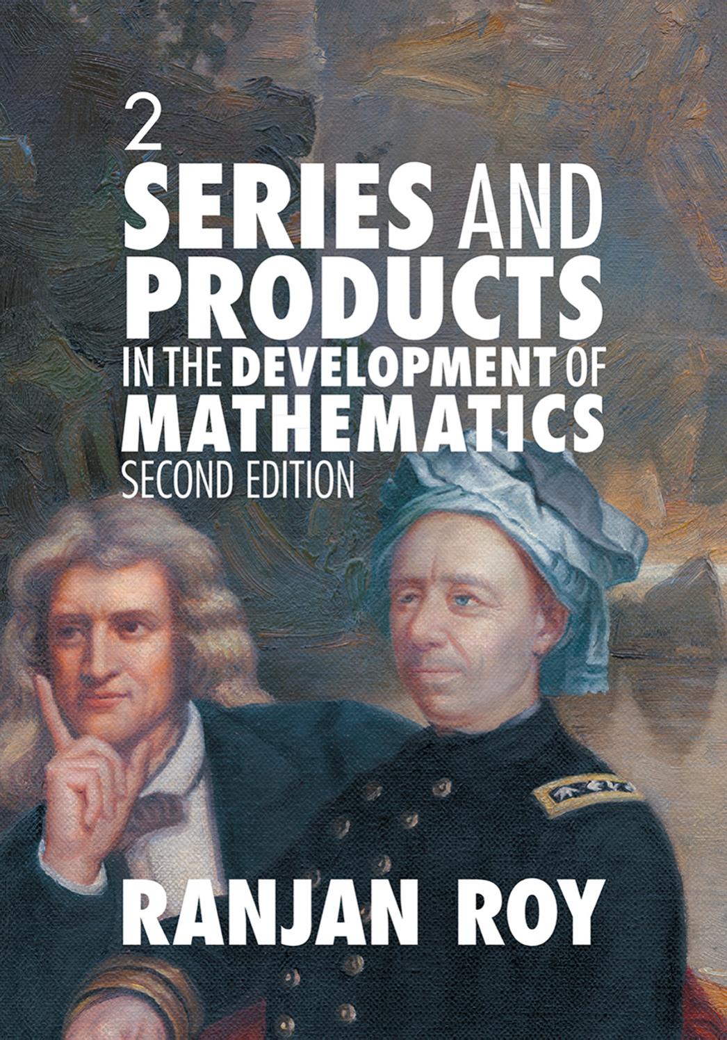 Series and Products in the Development of Mathematics. Volume 2 by Ranjan Roy