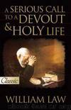 Serious Call to a Devout and Holy Life by William Law