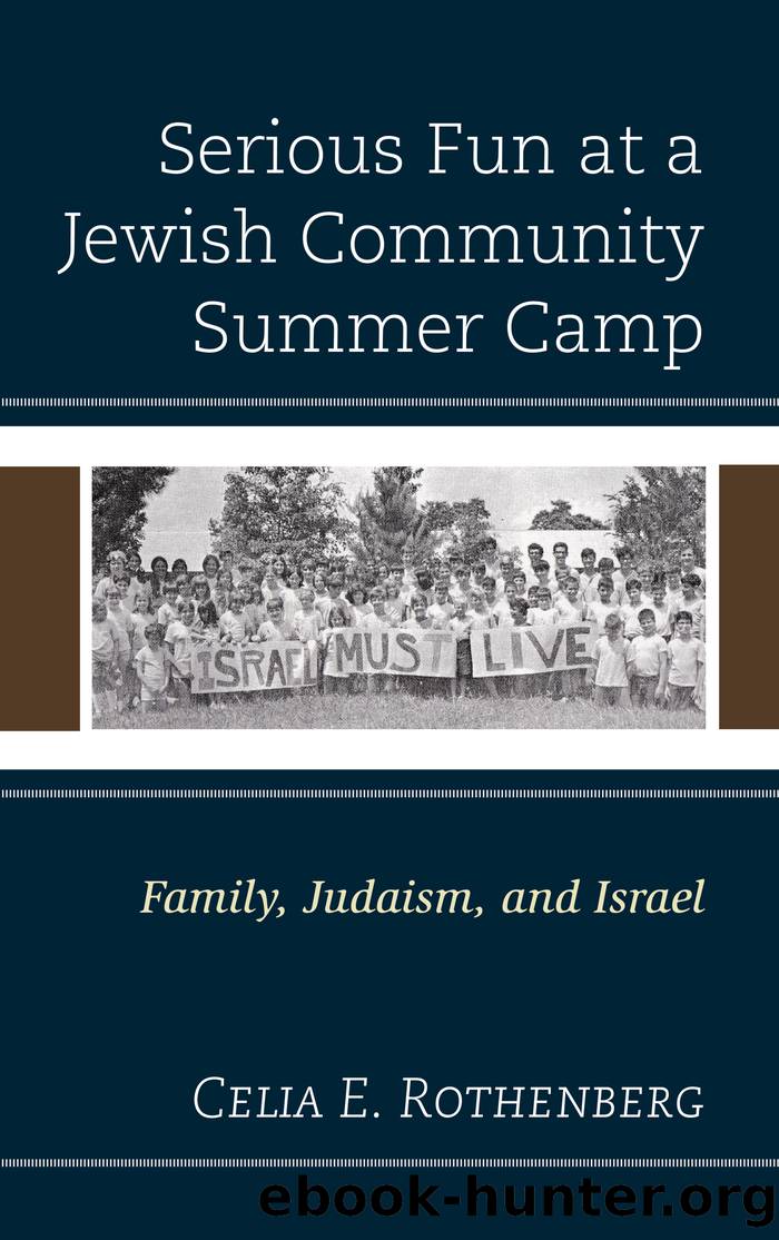 Serious Fun at a Jewish Community Summer Camp by Rothenberg Celia E.;