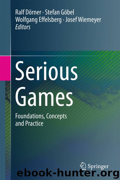 Serious Games by Ralf Dörner Stefan Göbel Wolfgang Effelsberg & Josef Wiemeyer