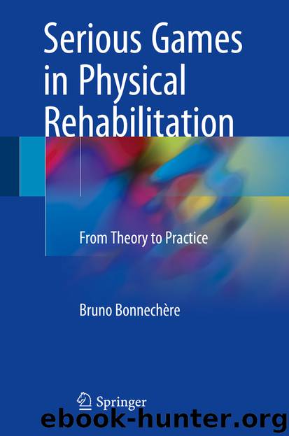 Serious Games in Physical Rehabilitation by Bruno Bonnechère