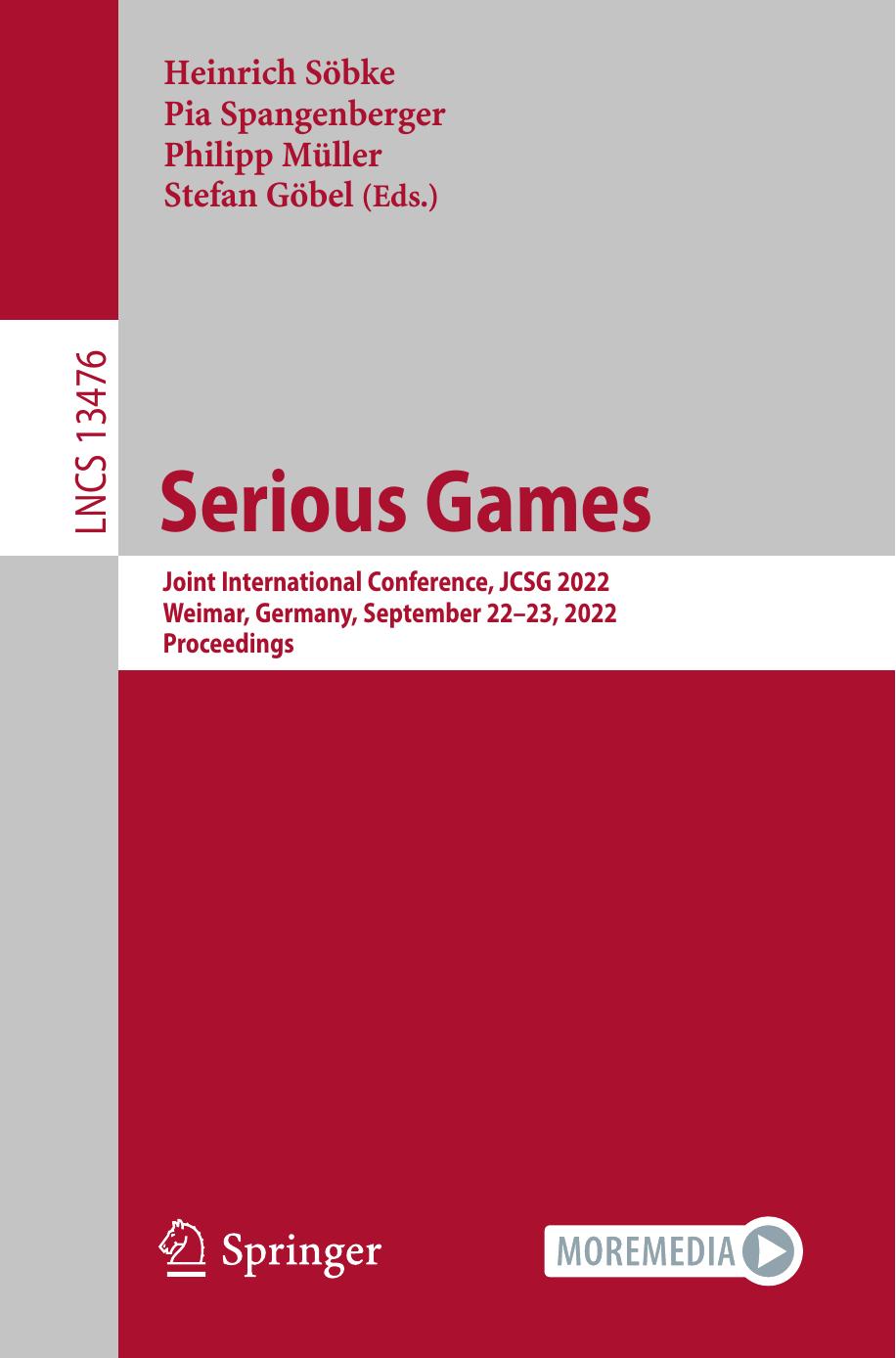 Serious Games. Joint International Conference, JCSG 2022 Weimar, Germany, September 22â23, 2022 Proceedings by Heinrich Söbke Pia Spangenberger Philipp Müller Stefan Göbel