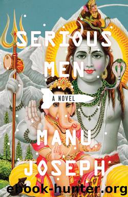 Serious Men by Manu Joseph