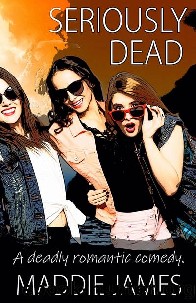 Seriously Dead by Maddie James