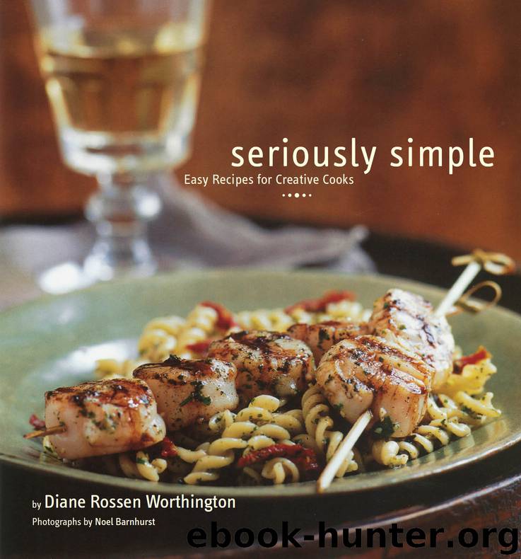 Seriously Simple by Diane Rossen Worthington
