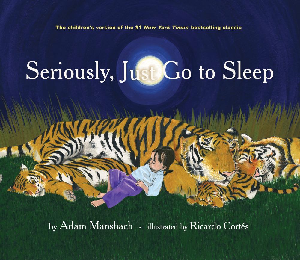 Seriously, Just Go to Sleep by Adam Mansbach