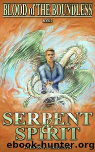 Serpent & Spirit (Blood of The Boundless Book 2) by Wilson A. Bateman