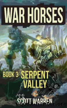 Serpent Valley: War Horses Book 3 by Scott Warren
