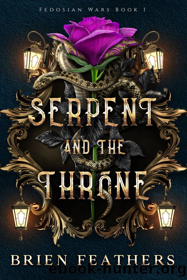 Serpent and the Throne (Fedosian Wars Book 1) by Brien Feathers