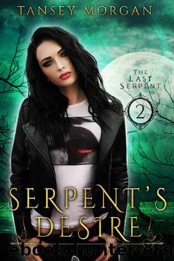 Serpent's Desire_A Reverse Harem Urban Fantasy by Tansey Morgan