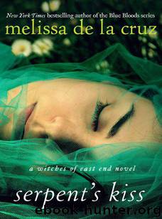 Serpent's Kiss A Witches of East End Novel by Melissa de la Cruz