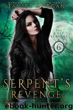 Serpent's Revenge: A Reverse Harem Urban Fantasy (The Last Serpent Book 6) by Tansey Morgan