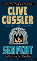 Serpent: A Novel From the NUMA Files by Clive Cussler;Paul Kemprecos