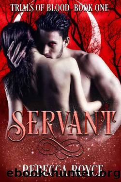 Servant (Trials of Blood Book 1) by Rebecca Royce