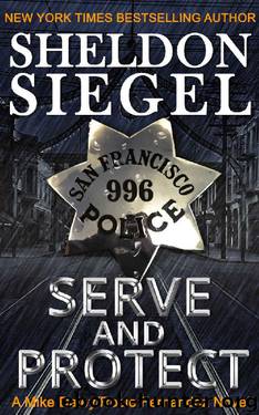 Serve and Protect (Mike DaleyRosie Fernandez Legal Thriller Book 9) by Sheldon Siegel