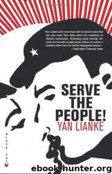 Serve the People! by Yan Lianke & Julia Lovell