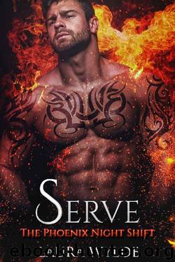 Serve: A Reverse Harem Paranormal Romance (The Phoenix Night Shift Book 2) by Laura Wylde