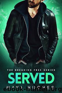 Served (Breaking Free Book 3) by Maya Hughes