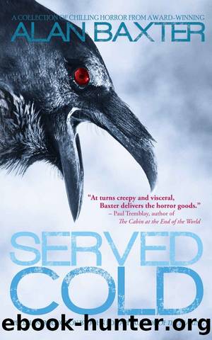 Served Cold by Alan Baxter