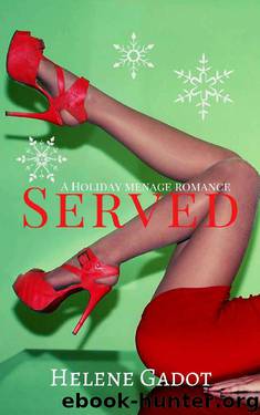 Served: A Holiday Menage Romance by Helene Gadot
