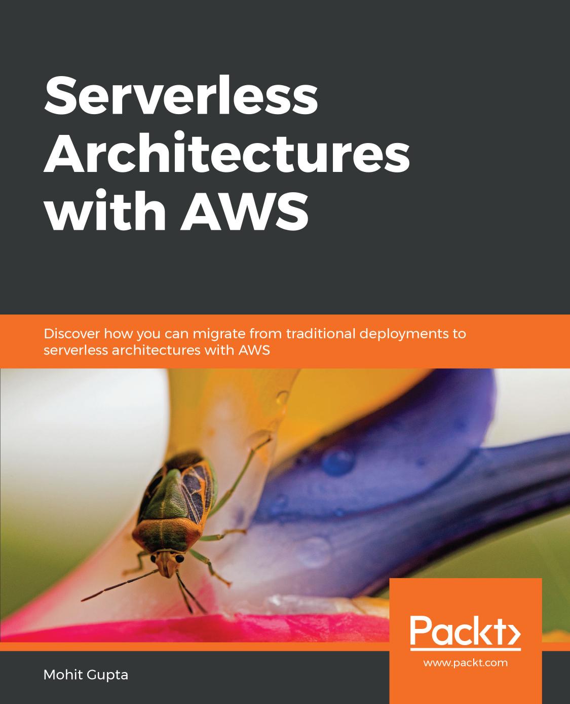 Serverless Architectures with AWS by Mohit Gupta