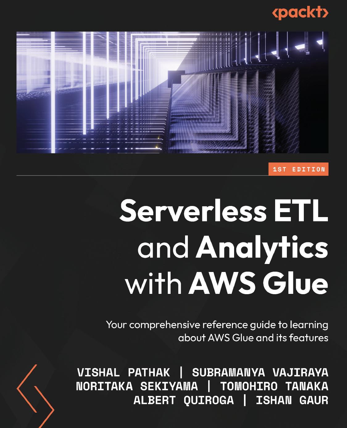 Serverless ETL and Analytics with AWS Glue - Your comprehensive reference guide to learning about AWS Glue and its features (2022) by Packt