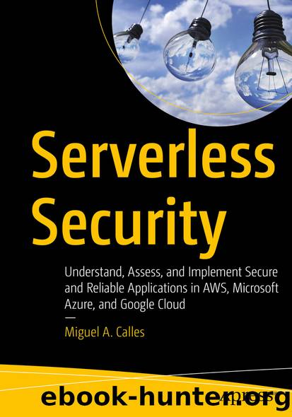 Serverless Security by Miguel A. Calles