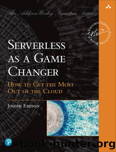 Serverless as a Game Changer: How to Get the Most Out of the Cloud (for True Epub) by Joseph Emison