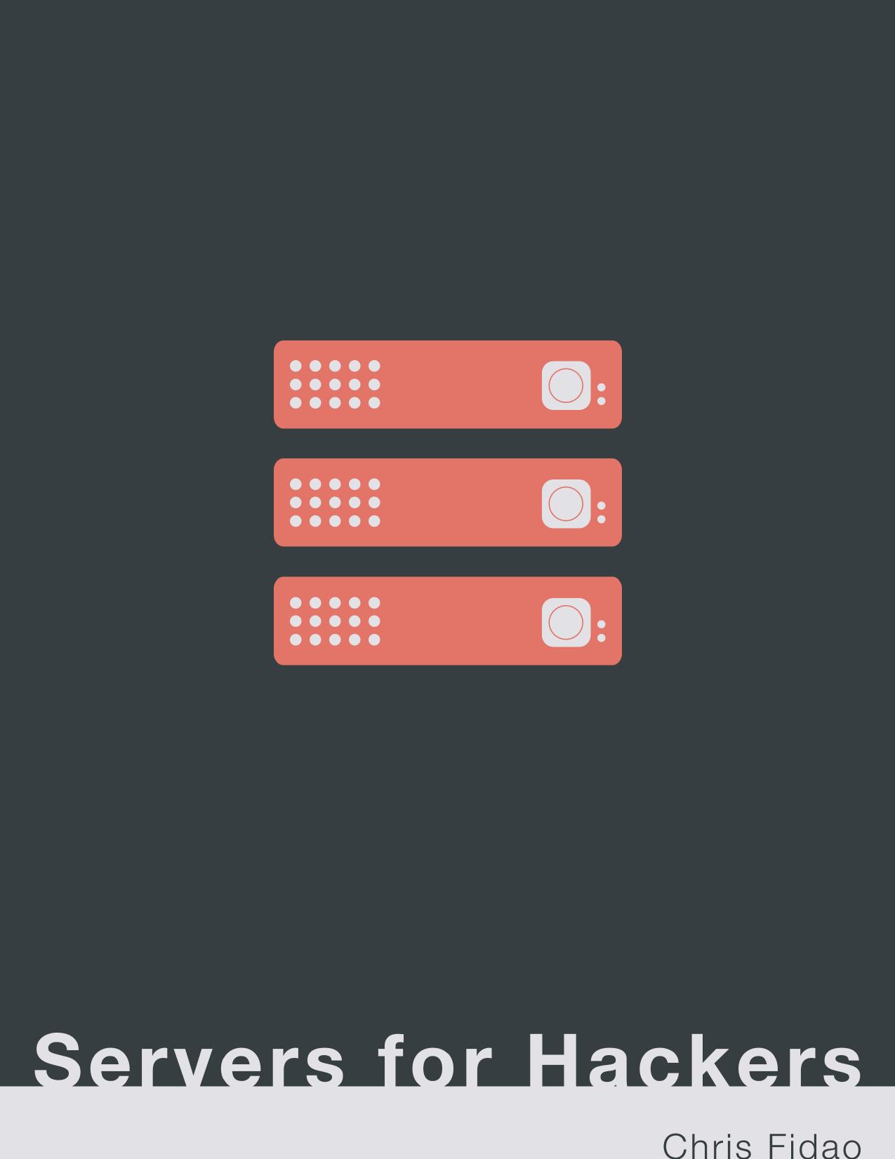Servers for Hackers by Chris Fidao