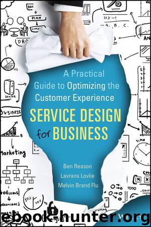 Service Design for Business: A Practical Guide to Optimizing the Customer Experience by Reason Ben & Løvlie Lavrans & Brand Flu Melvin
