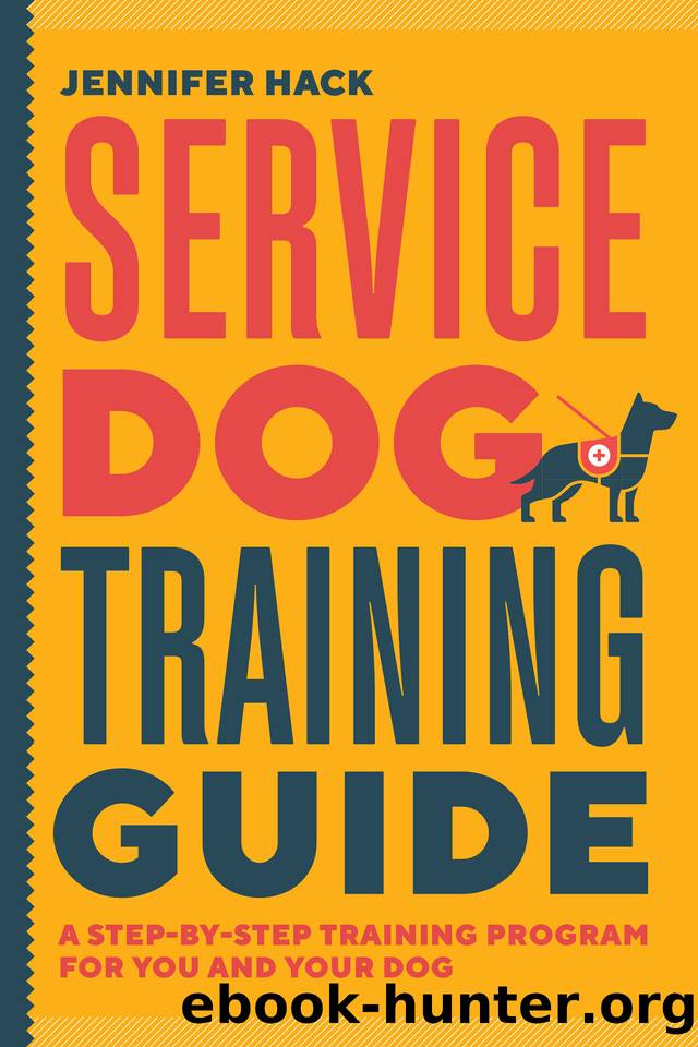 Service Dog Training Guide: A Step-by-Step Training Program for You and Your Dog by Jennifer Hack