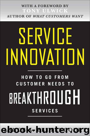 Service Innovation: How to Go from Customer Needs to Breakthrough Services by Lance Bettencourt