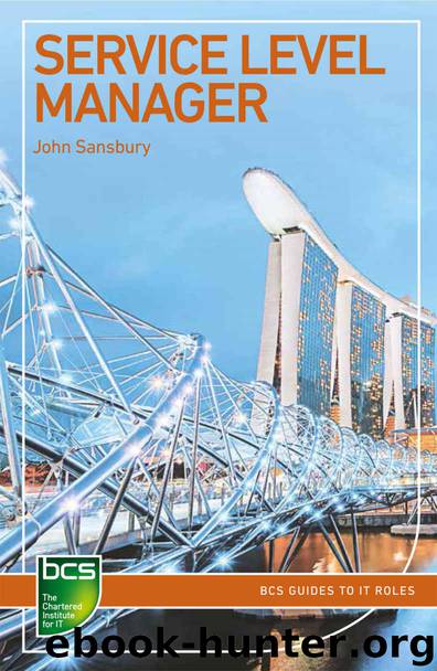 Service Level Manager: Careers in IT service management (BCS Guides to IT Roles) by John Sansbury