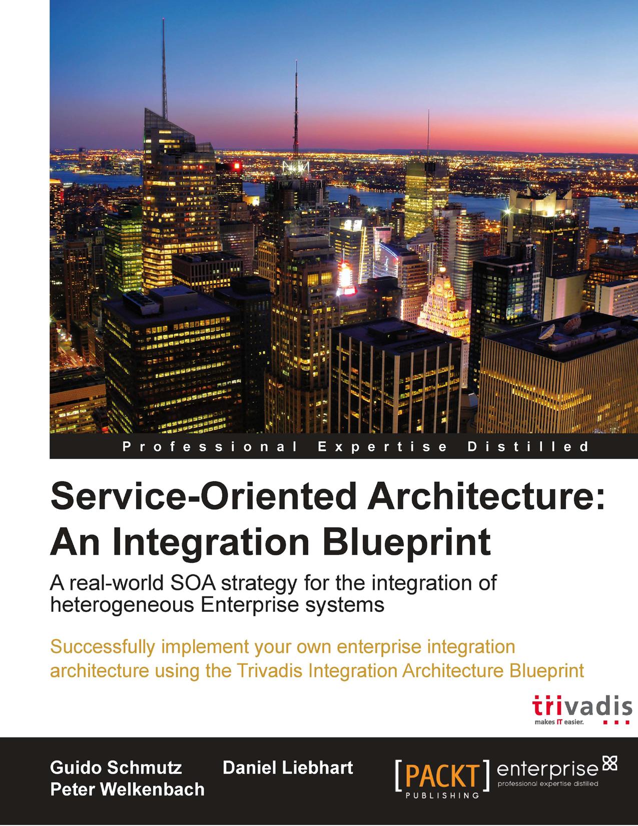 Service Oriented Architecture: An Integration Blueprint by Unknow