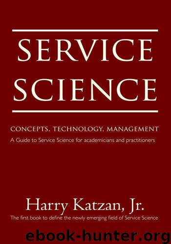 Service Science:Concepts, Technology, Management by Katzan Jr. Harry