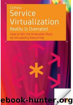 Service Virtualization: Reality Is Overrated by John Michelsen & Jason English