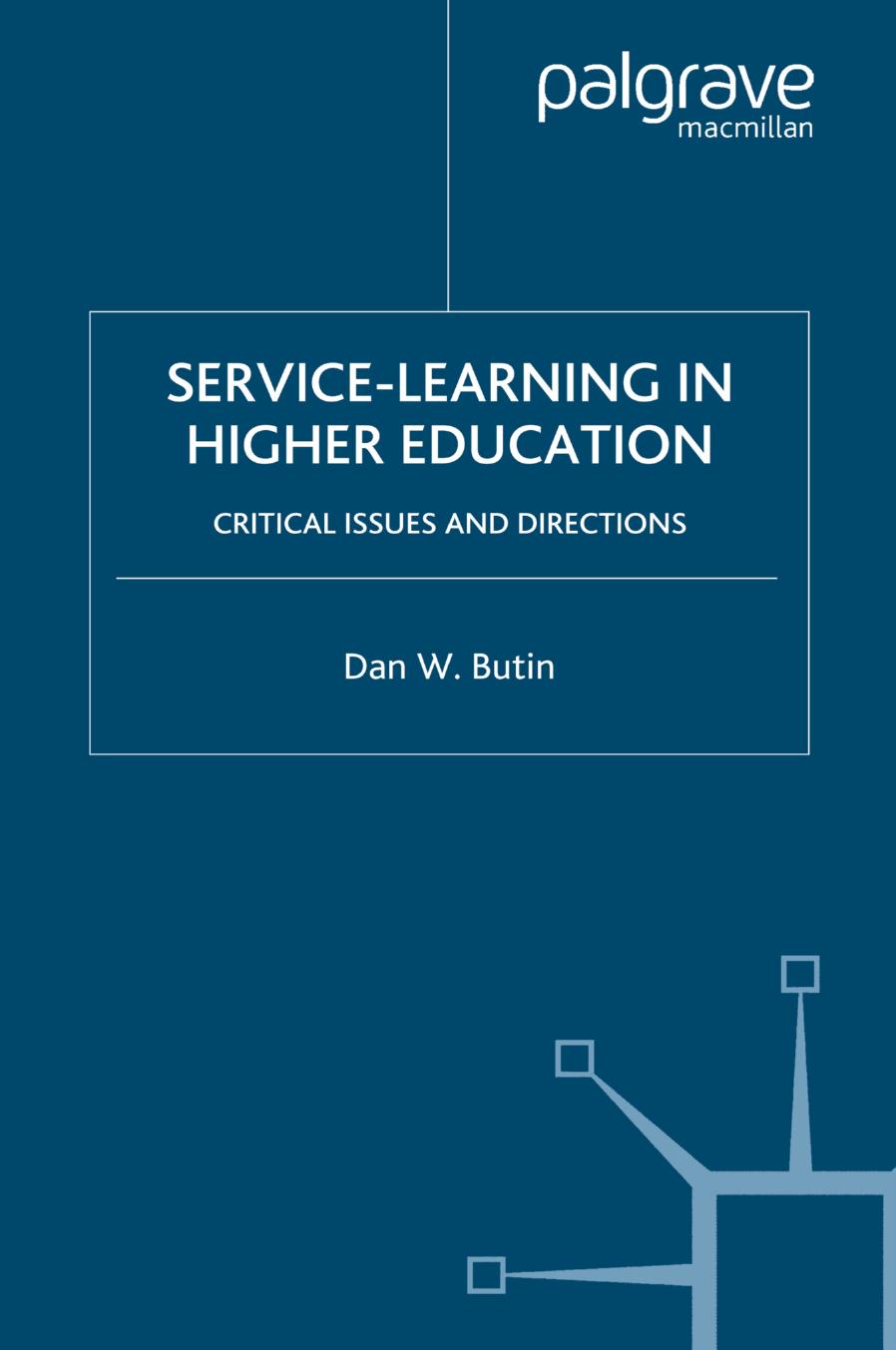 Service-Learning in Higher Education: Critical Issues and Directions by Dan W. Butin (auth.)