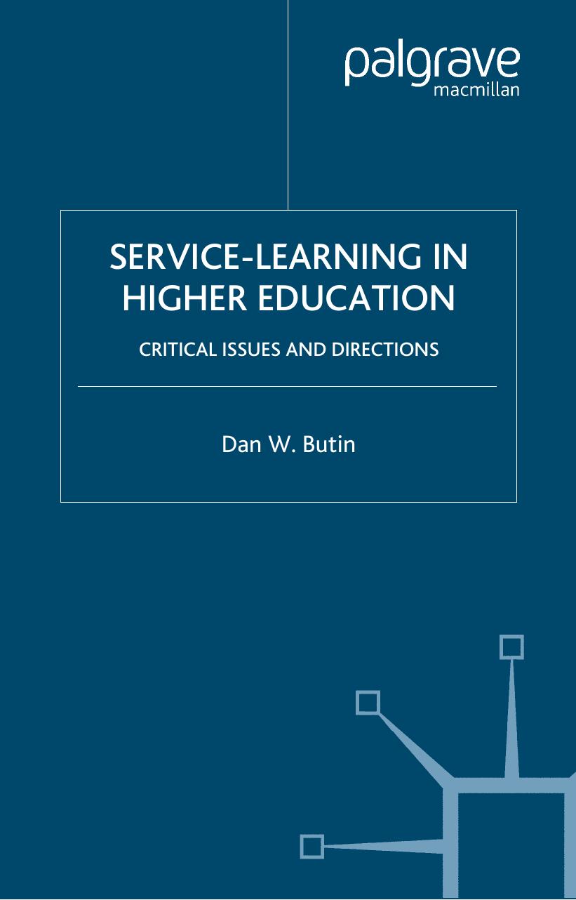 Service-Learning in Higher Education: Critical Issues and Directions by Dan W. Butin